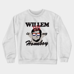 Willem Is My Homeboy! Crewneck Sweatshirt